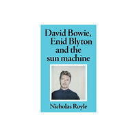 Manchester university press David Bowie, Enid Blyton and the Sun Machine (häftad, eng)