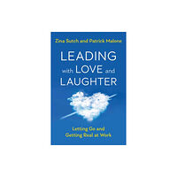 Berrett-Koehler Publishers Leading with Love and Laughter (häftad, eng)