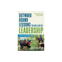 Berrett-Koehler Publishers Outward Bound Lessons to Live a Life of Leadership (häftad, eng)