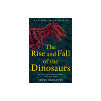 Pan Macmillan The Rise and Fall of the Dinosaurs (häftad, eng)