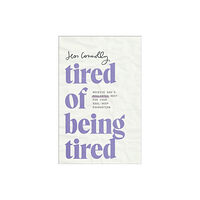 Baker publishing group Tired of Being Tired (häftad, eng)