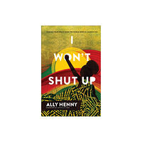 Baker publishing group I Won`t Shut Up – Finding Your Voice When the World Tries to Silence You (inbunden, eng)