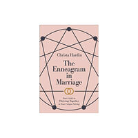 Baker publishing group The Enneagram in Marriage – Your Guide to Thriving Together in Your Unique Pairing (häftad, eng)