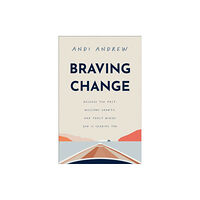 Baker publishing group Braving Change (häftad, eng)