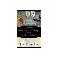 Baker publishing group Ancient Near Eastern Thought and the Old Testame – Introducing the Conceptual World of the Hebrew Bible (häftad, eng)