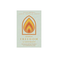 Intervarsity press Finding Freedom in Constraint (häftad, eng)