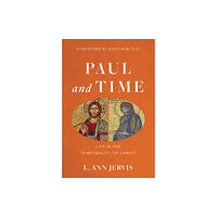 Baker publishing group Paul and Time – Life in the Temporality of Christ (inbunden, eng)