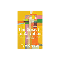 Baker publishing group The Breadth of Salvation – Rediscovering the Fullness of God`s Saving Work (häftad, eng)