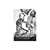 Austin Macauley Publishers Love and Light (häftad, eng)