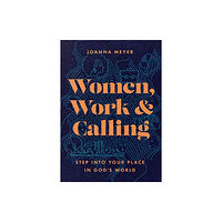 Intervarsity press Women, Work, and Calling – Step into Your Place in God`s World (häftad, eng)