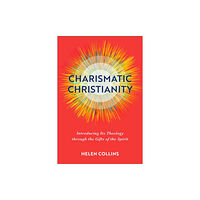 Baker publishing group Charismatic Christianity – Introducing Its Theology through the Gifts of the Spirit (häftad, eng)