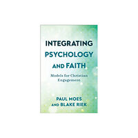 Baker publishing group Integrating Psychology and Faith – Models for Christian Engagement (häftad, eng)