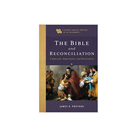 Baker publishing group The Bible and Reconciliation – Confession, Repentance, and Restoration (häftad, eng)