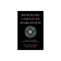 Baker publishing group Renewing Christian Worldview – A Holistic Approach for Spirit–Filled Christians (häftad, eng)