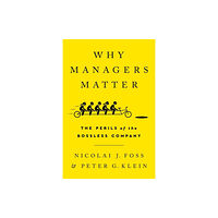 PublicAffairs,U.S. Why Managers Matter (inbunden, eng)