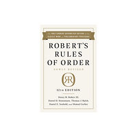 PublicAffairs,U.S. Robert's Rules of Order Newly Revised, 12th edition (inbunden, eng)