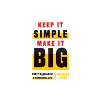 Lioncrest Publishing Keep It Simple, Make It Big (häftad, eng)