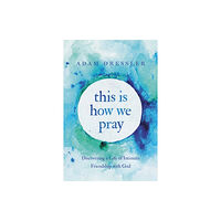 Time warner trade publishing This Is How We Pray (häftad, eng)