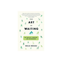 Graywolf Press The Art of Waiting (häftad, eng)