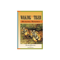 North Atlantic Books,U.S. Waking the Tiger: Healing Trauma (häftad, eng)