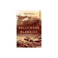 Harbour Publishing Hollywood in the Klondike (inbunden, eng)