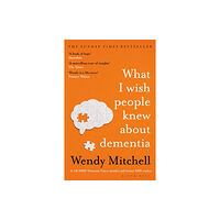 Bloomsbury Publishing PLC What I Wish People Knew About Dementia (häftad, eng)