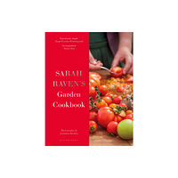 Bloomsbury Publishing PLC Sarah Raven's Garden Cookbook (inbunden, eng)
