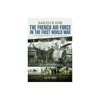 Pen & Sword Books Ltd The French Air Force in the First World War (häftad, eng)