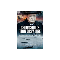 Pen & Sword Books Ltd Churchill's Thin Grey Line: British Merchant Ships at War 1939-1945 (inbunden, eng)
