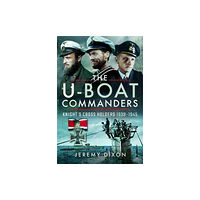 Pen & Sword Books Ltd The U-Boat Commanders (inbunden, eng)