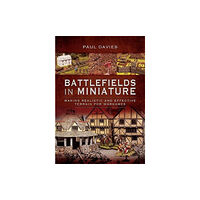 Pen & Sword Books Ltd Battlefields in Miniature (häftad, eng)