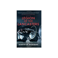 Pen & Sword Books Ltd Legion of the Lancasters (inbunden, eng)