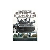Pen & Sword Books Ltd Hitler's Heavy Tiger Tank Battalions 1942-1945 (häftad, eng)