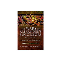 Pen & Sword Books Ltd The Wars of Alexander's Successors 323-281 BC (häftad, eng)