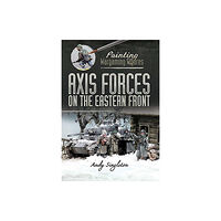 Pen & Sword Books Ltd Painting Wargaming Figures: Axis Forces on the Eastern Front (häftad, eng)