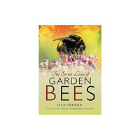 Pen & Sword Books Ltd The Secret Lives of Garden Bees (häftad, eng)