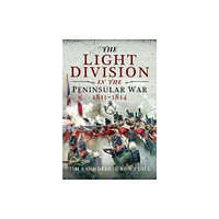 Pen & Sword Books Ltd The Light Division in the Peninsular War, 1811-1814 (inbunden, eng)