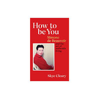 Ebury Publishing How to Be You (inbunden, eng)