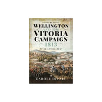 Pen & Sword Books Ltd Wellington and the Vitoria Campaign 1813 (inbunden, eng)