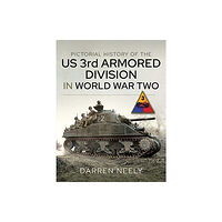 Pen & Sword Books Ltd Pictorial History of the US 3rd Armored Division in World War Two (inbunden, eng)