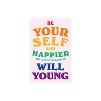 Ebury Publishing Be Yourself and Happier (inbunden, eng)