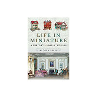 Pen & Sword Books Ltd Life in Miniature (häftad, eng)