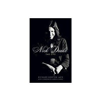 John Murray Press Nick Drake: The Life (inbunden, eng)