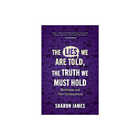 Christian Focus Publications Ltd Lies We are Told, the Truth We Must Hold (häftad, eng)