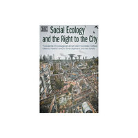 Black Rose Books Social Ecology and the Right to the City - Towards Ecological and Democratic Cities (häftad, eng)