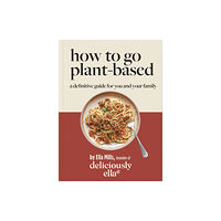 Hodder & Stoughton Deliciously Ella How To Go Plant-Based (inbunden, eng)
