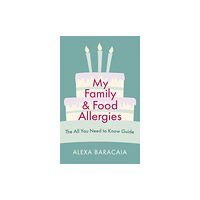 John Murray Press My Family and Food Allergies - The All You Need to Know Guide (häftad, eng)