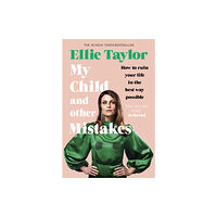 Hodder & Stoughton My Child and Other Mistakes (inbunden, eng)