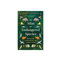 John Murray Press An Atlas of Endangered Species (inbunden, eng)