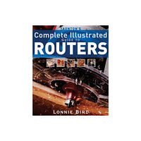 Taunton Press Inc Taunton's Complete Illustrated Guide to Routers (häftad, eng)